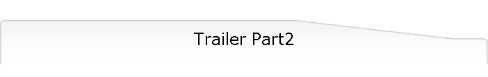 Trailer Part2